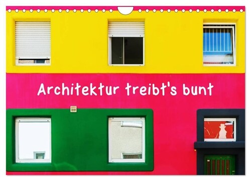 Architektur treibts bunt (Wandkalender 2024 DIN A4 quer), CALVENDO Monatskalender (Calendar)