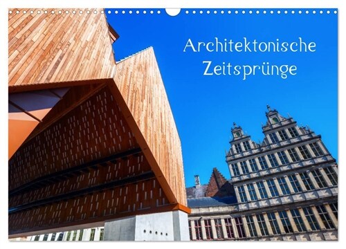 Architektonische Zeitsprunge (Wandkalender 2024 DIN A3 quer), CALVENDO Monatskalender (Calendar)