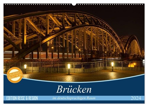 Brucken im deutschsprachigen Raum (Wandkalender 2024 DIN A2 quer), CALVENDO Monatskalender (Calendar)