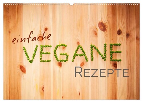 Einfache vegane Rezepte (Wandkalender 2024 DIN A2 quer), CALVENDO Monatskalender (Calendar)