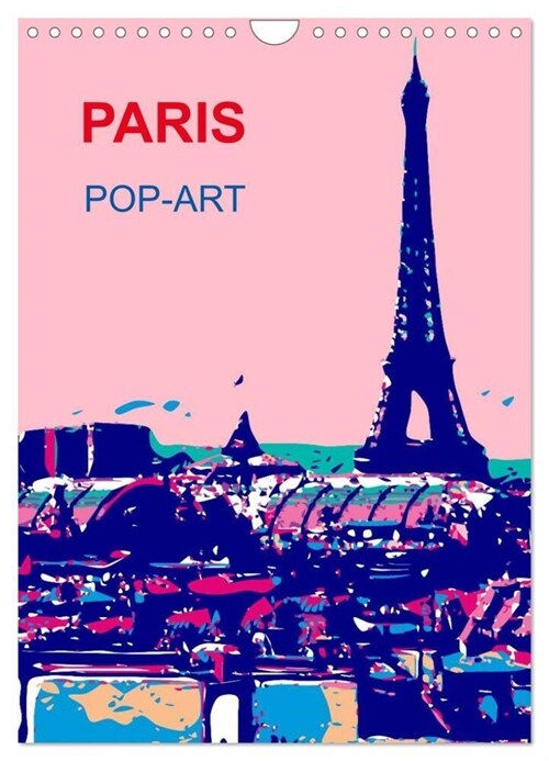 Paris pop-art (Wandkalender 2024 DIN A4 hoch), CALVENDO Monatskalender (Calendar)