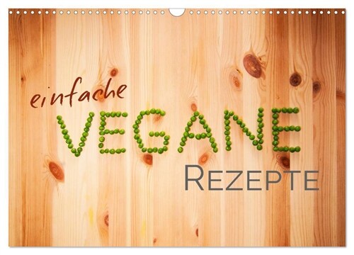 Einfache vegane Rezepte (Wandkalender 2024 DIN A3 quer), CALVENDO Monatskalender (Calendar)