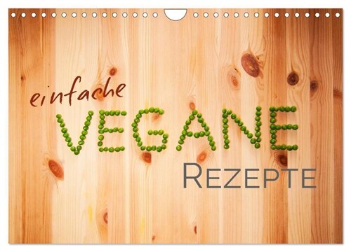 Einfache vegane Rezepte (Wandkalender 2024 DIN A4 quer), CALVENDO Monatskalender (Calendar)