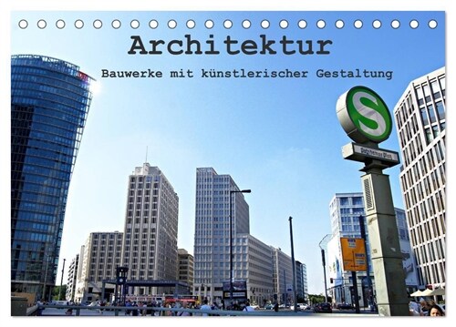 Architektur - Bauwerke mit kunstlerischer Gestaltung (Tischkalender 2024 DIN A5 quer), CALVENDO Monatskalender (Calendar)
