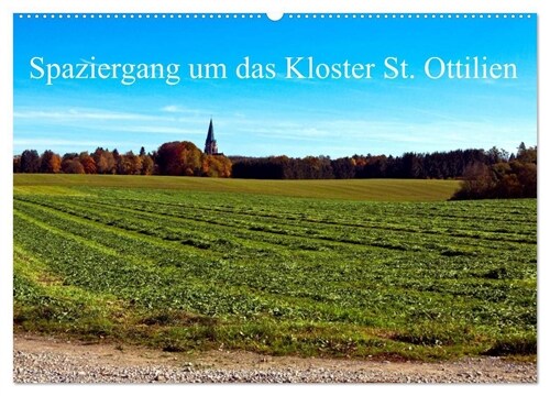 Spaziergang um das Kloster St. Ottilien (Wandkalender 2024 DIN A2 quer), CALVENDO Monatskalender (Calendar)