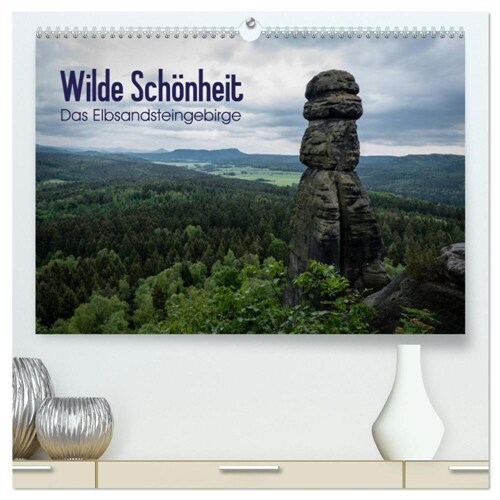 Wilde Schonheit - Das Elbsandsteingebirge (hochwertiger Premium Wandkalender 2024 DIN A2 quer), Kunstdruck in Hochglanz (Calendar)