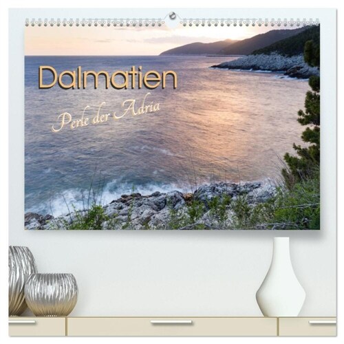 Dalmatien - Perle der Adria (hochwertiger Premium Wandkalender 2024 DIN A2 quer), Kunstdruck in Hochglanz (Calendar)