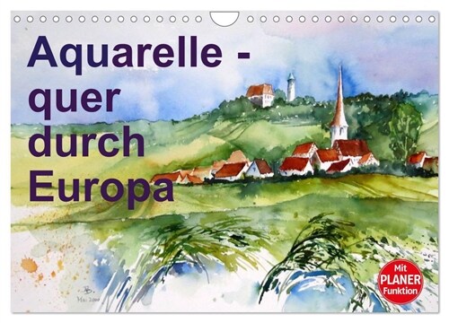 Aquarelle - quer durch Europa (Wandkalender 2024 DIN A4 quer), CALVENDO Monatskalender (Calendar)