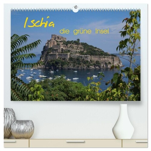 Ischia, die grune Insel (hochwertiger Premium Wandkalender 2024 DIN A2 quer), Kunstdruck in Hochglanz (Calendar)