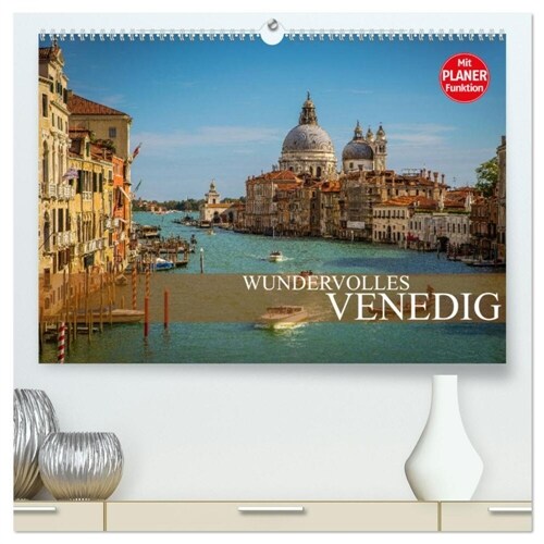 Wundervolles Venedig (hochwertiger Premium Wandkalender 2024 DIN A2 quer), Kunstdruck in Hochglanz (Calendar)