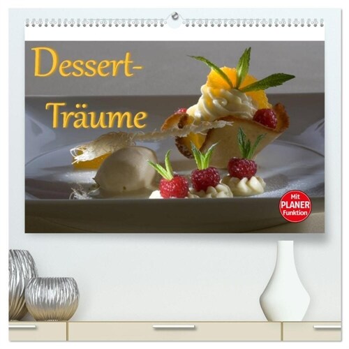 Dessert - Traume (hochwertiger Premium Wandkalender 2024 DIN A2 quer), Kunstdruck in Hochglanz (Calendar)