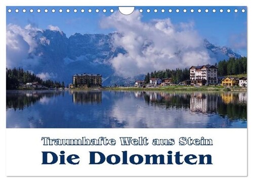Die Dolomiten - Traumhafte Welt aus Stein (Wandkalender 2024 DIN A4 quer), CALVENDO Monatskalender (Calendar)