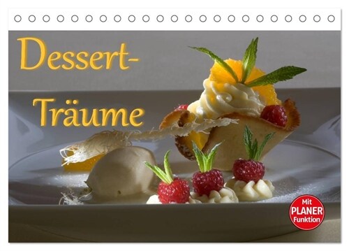 Dessert - Traume (Tischkalender 2024 DIN A5 quer), CALVENDO Monatskalender (Calendar)