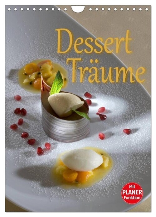 Dessert - Traume (Wandkalender 2024 DIN A4 hoch), CALVENDO Monatskalender (Calendar)