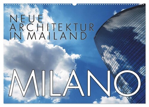 Neue Architektur in Mailand (Wandkalender 2024 DIN A2 quer), CALVENDO Monatskalender (Calendar)