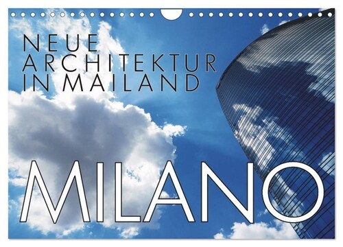 Neue Architektur in Mailand (Wandkalender 2024 DIN A4 quer), CALVENDO Monatskalender (Calendar)