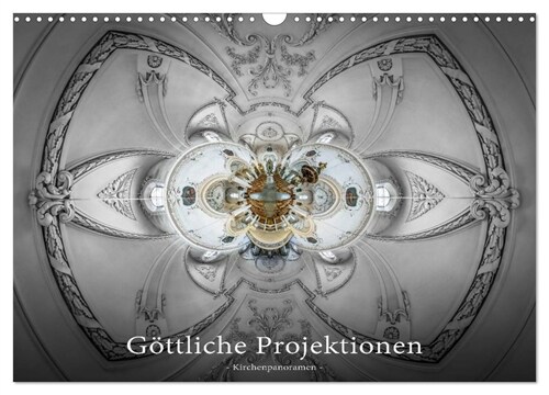 Gottliche Projektionen - Kirchenpanoramen (Wandkalender 2024 DIN A3 quer), CALVENDO Monatskalender (Calendar)