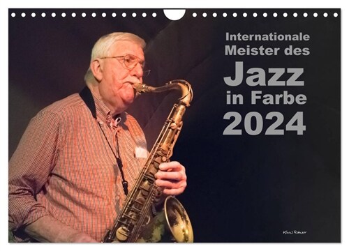 Internationale Meister des Jazz in Farbe (Wandkalender 2024 DIN A4 quer), CALVENDO Monatskalender (Calendar)