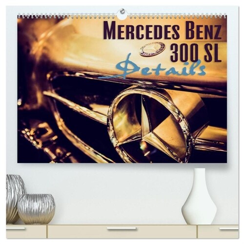 Mercedes Benz 300 SL - Details (hochwertiger Premium Wandkalender 2024 DIN A2 quer), Kunstdruck in Hochglanz (Calendar)