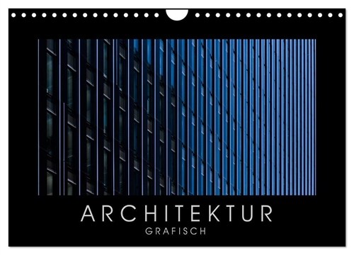 ARCHITEKTUR grafisch (Wandkalender 2024 DIN A4 quer), CALVENDO Monatskalender (Calendar)