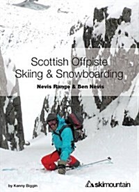 Scottish Offpiste Skiing & Snowboarding: Nevis Range and Ben (Paperback)