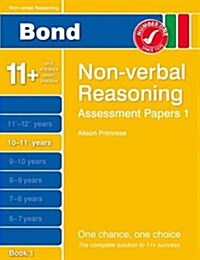 Bond Assessment Papers Non-Verbal Reasoning 10-11+ Yrs Book 1 (Paperback, Revised)