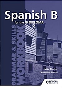 Spanish B for the IB Diploma Grammar & Skills Workbook (Paperback)
