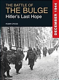 The Battle of the Bulge : Hitlers Last Hope (Hardcover)