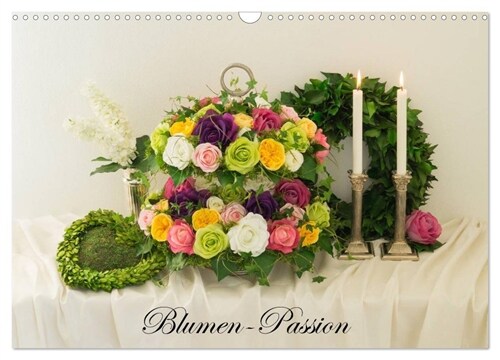 Blumen-Passion (Wandkalender 2024 DIN A3 quer), CALVENDO Monatskalender (Calendar)