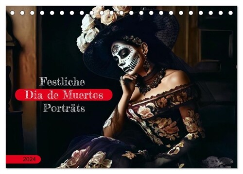 Festliche Dia de Muertos Portrats (Tischkalender 2024 DIN A5 quer), CALVENDO Monatskalender (Calendar)