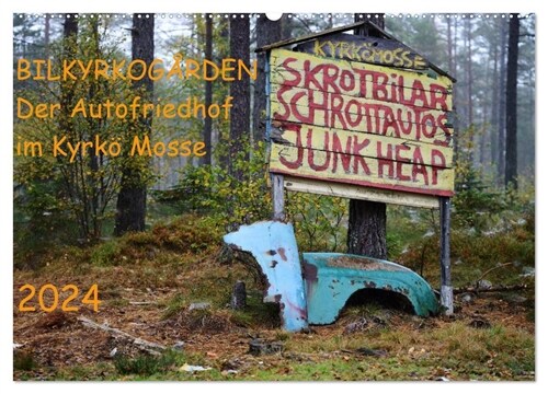 BILKYRKOGARDEN Der Autofriedhof im Kyrko Mosse (Wandkalender 2024 DIN A2 quer), CALVENDO Monatskalender (Calendar)