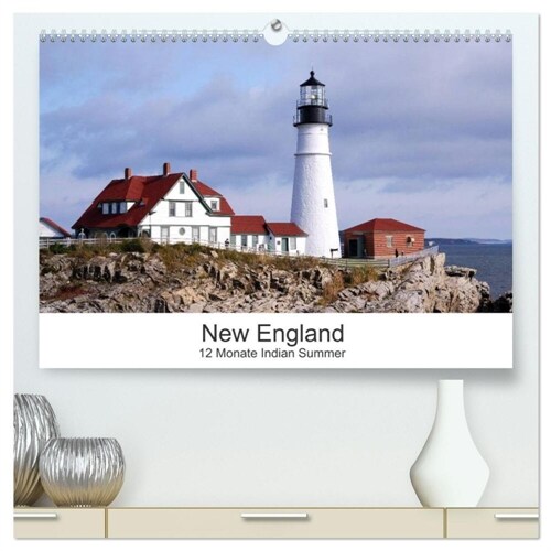 New England - 12 Monate Indian Summer (hochwertiger Premium Wandkalender 2024 DIN A2 quer), Kunstdruck in Hochglanz (Calendar)