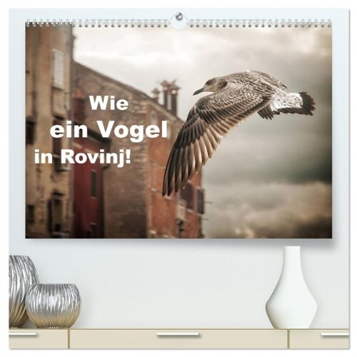 Wie ein Vogel in Rovinj! (hochwertiger Premium Wandkalender 2024 DIN A2 quer), Kunstdruck in Hochglanz (Calendar)