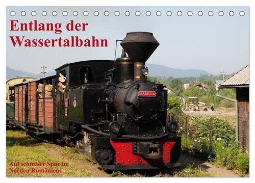 Entlang der Wassertalbahn - Auf schmaler Spur im Norden Rumaniens (Tischkalender 2024 DIN A5 quer), CALVENDO Monatskalender (Calendar)