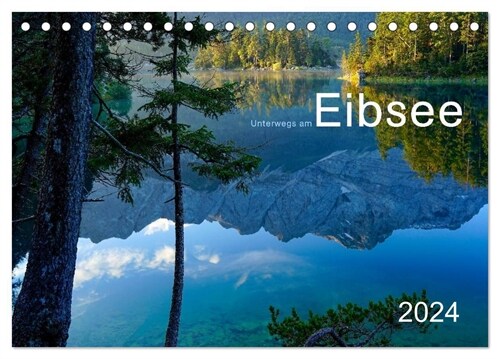 Unterwegs am Eibsee (Tischkalender 2024 DIN A5 quer), CALVENDO Monatskalender (Calendar)