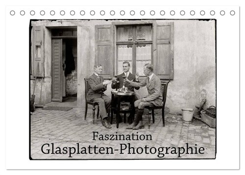 Faszination Glasplatten-Photographie (Tischkalender 2024 DIN A5 quer), CALVENDO Monatskalender (Calendar)