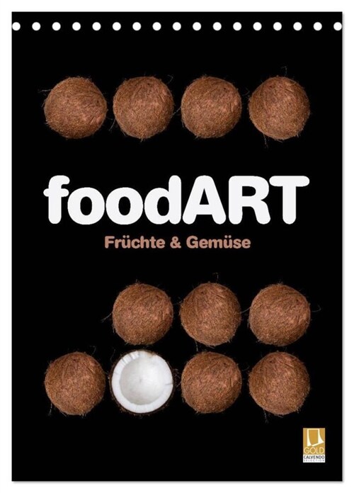 foodART - Fruchte und Gemuse (Tischkalender 2024 DIN A5 hoch), CALVENDO Monatskalender (Calendar)