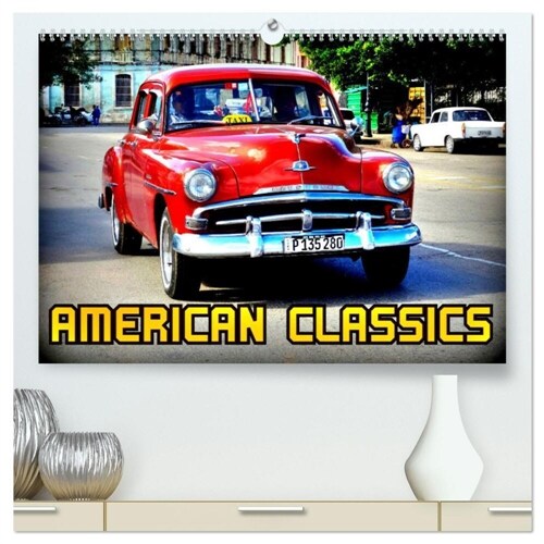 American Classics (hochwertiger Premium Wandkalender 2024 DIN A2 quer), Kunstdruck in Hochglanz (Calendar)