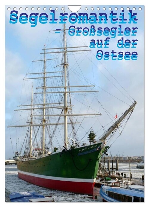 Segelromantik - Großsegler auf der Ostsee (Wandkalender 2024 DIN A4 hoch), CALVENDO Monatskalender (Calendar)