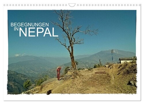 BEGEGNUNGEN IN NEPAL (Wandkalender 2024 DIN A3 quer), CALVENDO Monatskalender (Calendar)