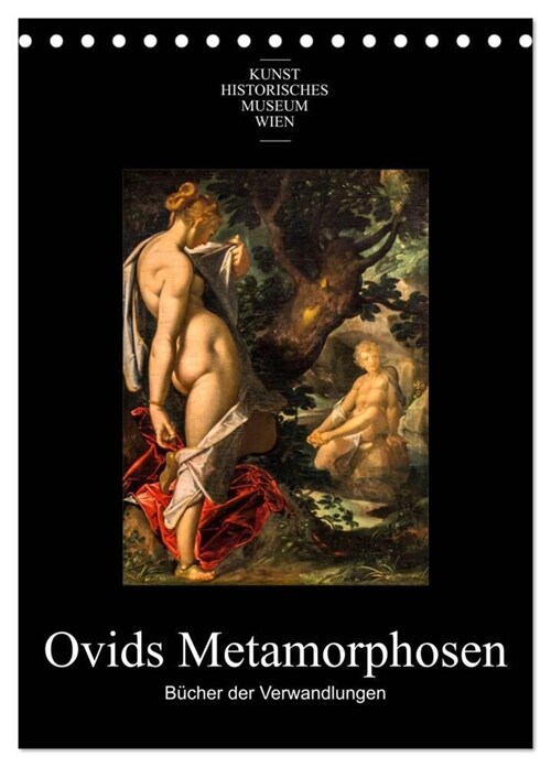 Ovids Metamorphosen - Bucher der Verwandlungen (Tischkalender 2024 DIN A5 hoch), CALVENDO Monatskalender (Calendar)