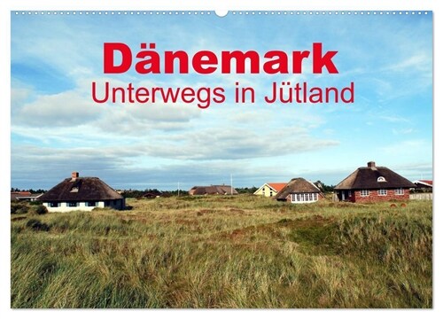 Danemark - Unterwegs in Jutland (Wandkalender 2024 DIN A2 quer), CALVENDO Monatskalender (Calendar)