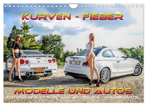 Kurven - Fieber - Modelle und Autos (Wandkalender 2024 DIN A4 quer), CALVENDO Monatskalender (Calendar)