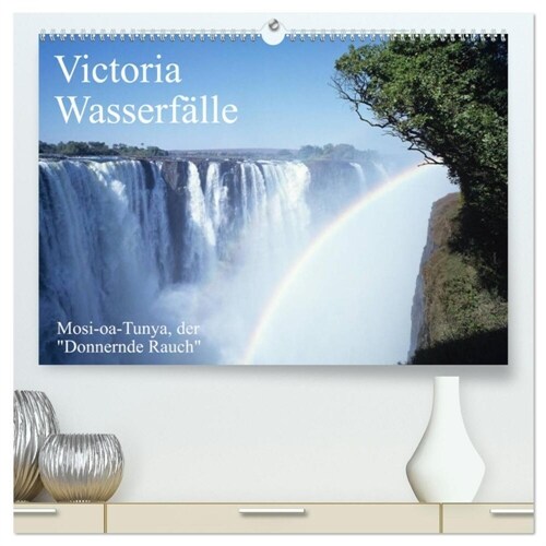 Victoria Wasserfalle, Mosi-oa-Tunya der Donnernde Rauch (hochwertiger Premium Wandkalender 2024 DIN A2 quer), Kunstdruck in Hochglanz (Calendar)