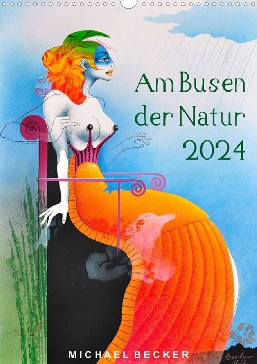 Am Busen der Natur / 2024 (hochwertiger Premium Wandkalender 2024 DIN A2 hoch), Kunstdruck in Hochglanz (Calendar)