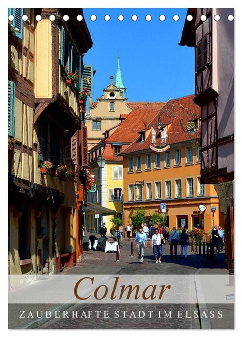 Colmar - Zauberhafte Stadt im Elsass (Tischkalender 2024 DIN A5 hoch), CALVENDO Monatskalender (Calendar)