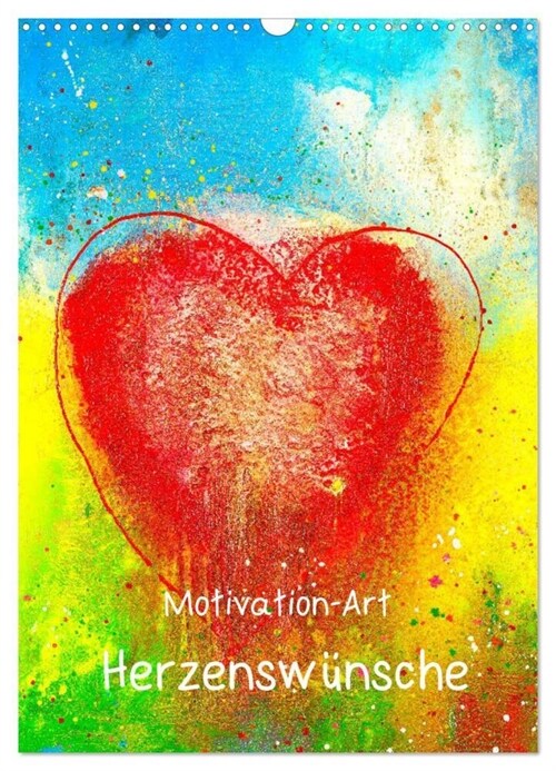 Motivation-Art Herzenswunsche (Wandkalender 2024 DIN A3 hoch), CALVENDO Monatskalender (Calendar)