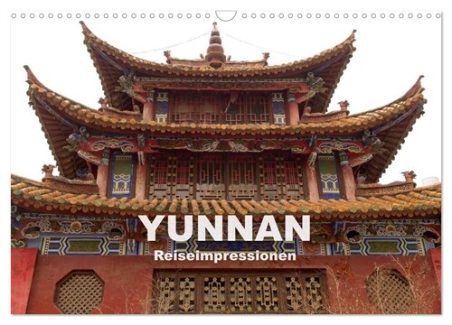 Yunnan - Reiseimpressionen (Wandkalender 2024 DIN A3 quer), CALVENDO Monatskalender (Calendar)