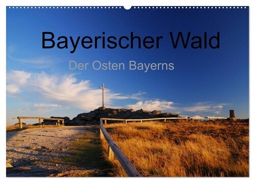 Bayerischer Wald - der Osten Bayerns (Wandkalender 2024 DIN A2 quer), CALVENDO Monatskalender (Calendar)