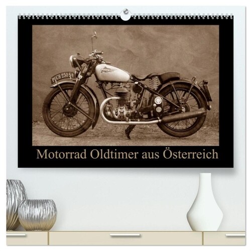 Motorrad Oldtimer aus Osterreich (hochwertiger Premium Wandkalender 2024 DIN A2 quer), Kunstdruck in Hochglanz (Calendar)